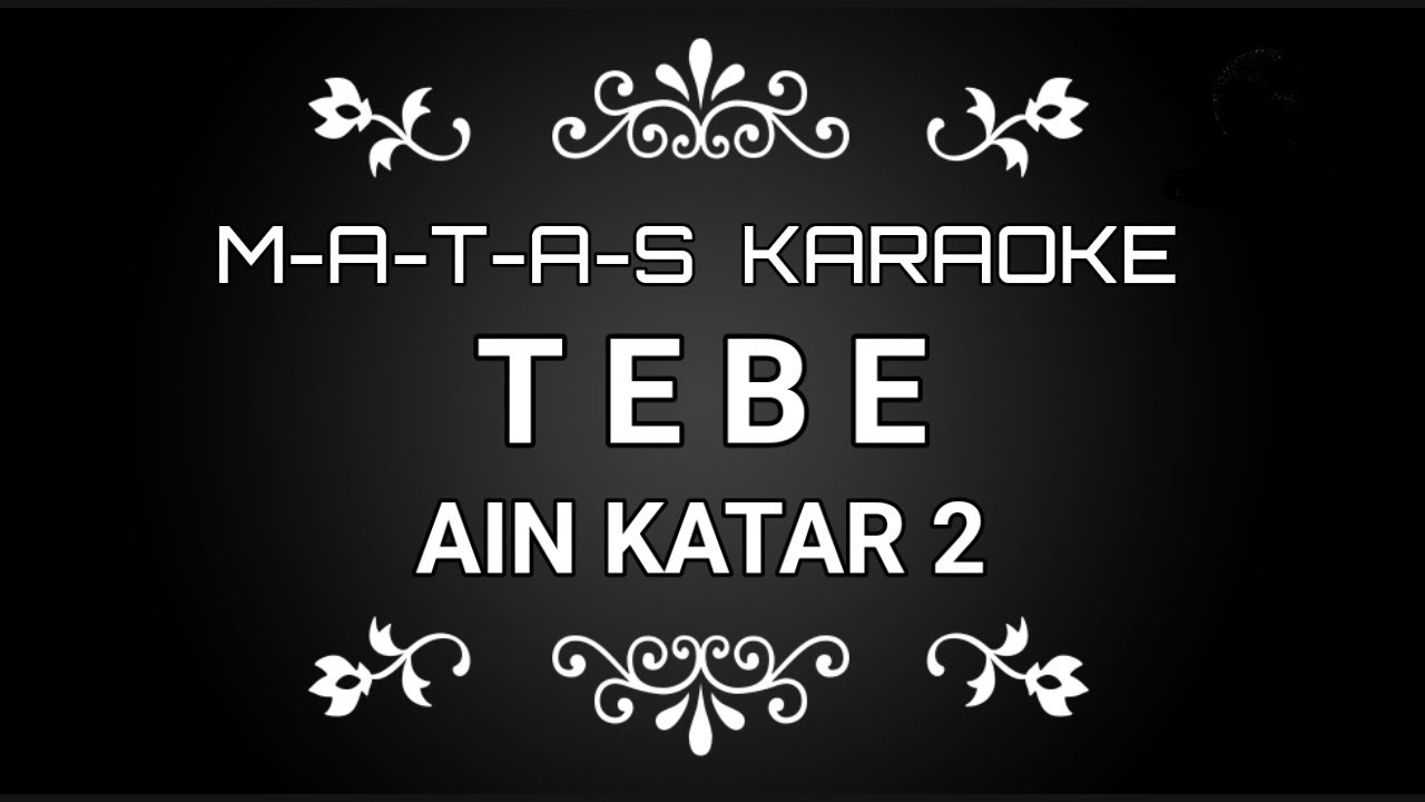 KARAOKE TEBE AIN KATAR 2 || CIPT. REMI BERE || (Nada Standar)