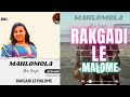 MAHLOMOLA FT RAKGADI LE MALOME &