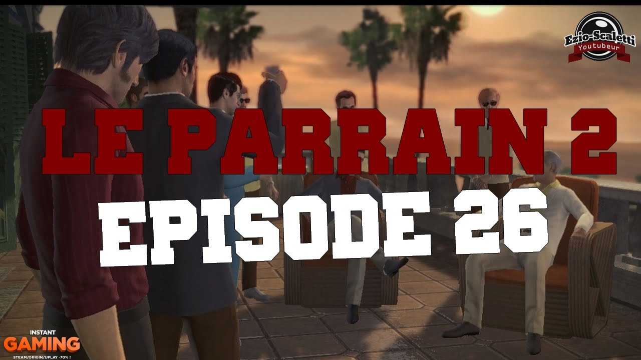Le Parrain 2 Streaming [FR] Le Parrain 2 - Episode 26 - YouTube