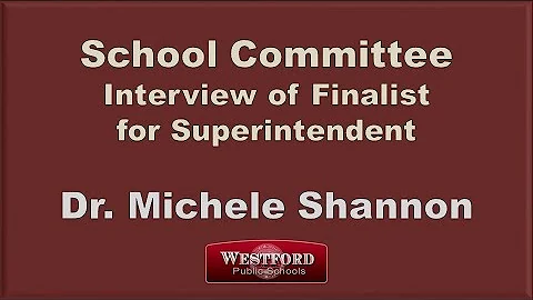 Westford, MA - School Committee - Interview of Fin...