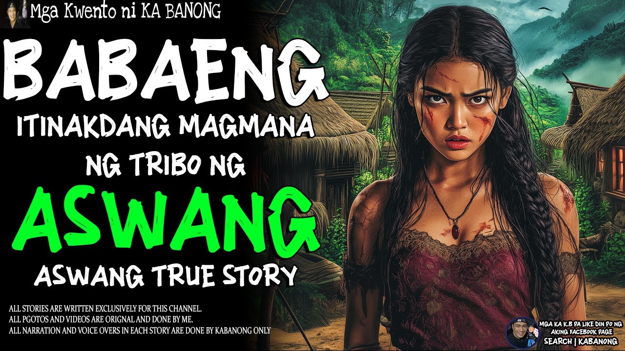 BABAENG ITINAKDA MAGMANA NG TRIBO NG ASWANG | Kwentong Aswang | True Story