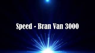 Speed - Bran Van 3000