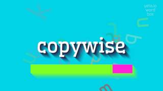 How To Say Copywise High Quality Voices
