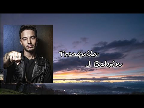 J Balvin - Tranquila Lyric