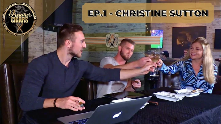 Dreamer Cigars Podcast: Ep.1 - Christine Sutton