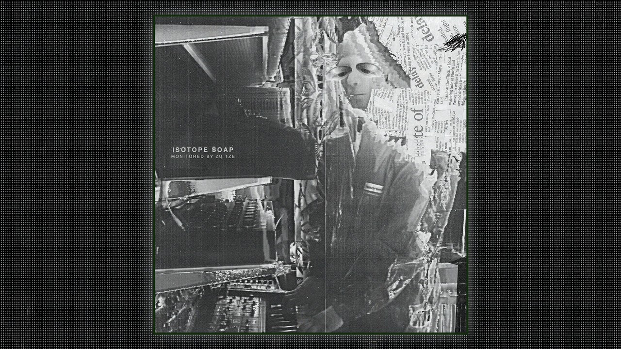 Isotope Soap - Monitored By Zu Tse