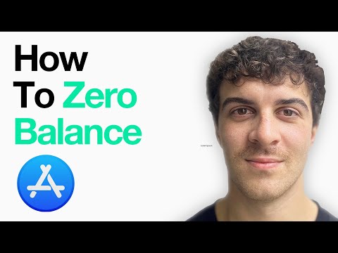 How To Zero App Store Balance (Full 2025 Guide)