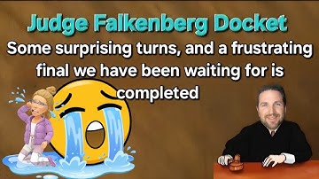 Judge Falkenberg Docket -  A Tough Final Trial Concludes