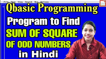 Program to find Sum of Square of Odd Numbers in Hindi - Qbasic Computer Programming | Science Think