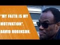 &quot;My faith is my motivation&quot; The Admiral, David Robinson shares his motivation secrets