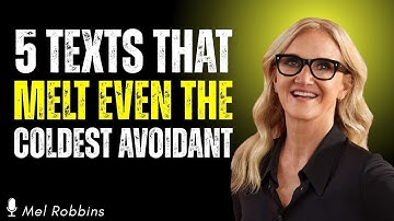 5 Texts That Melt Even the Coldest Avoidant And Make Them Open Up | Mel Robbins Speech