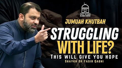 Worstel je met het leven? Dit geeft je hoop | Jumuah Khutbah | Shaykh Dr. Yasir Qadhi