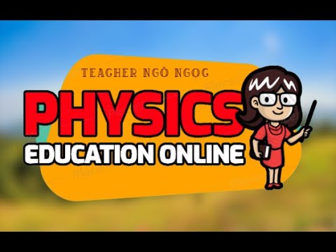 Video Vật lý 8 bài 1: CHUYỂN ĐỘNG CƠ HỌC (ZOOM ngày 23.7) - youtube