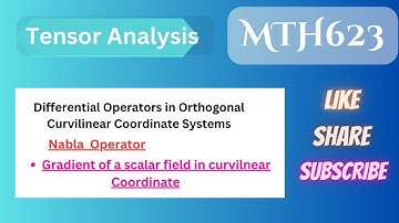 17(1)Gradient of a scalar field in Curvilnear Coordinate |MTH623 Short lectures #shortlectures #vu