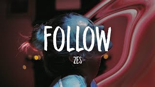 ZES - Follow (Lyrics)