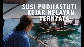 Nelayan Ini Kaget Ketika Dikejar Susi Pudjiastuti di Laut, Ternyata…