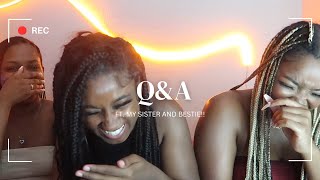 Q&A | Get to know me ft. My best friend and sister!