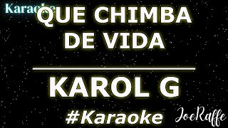 KAROL G - QUE CHIMBA DE VIDA (Karaoke)