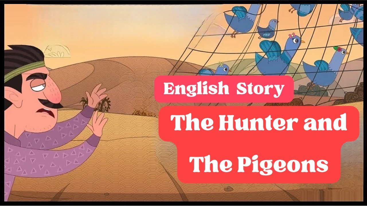 Stories in English | The Hunter and The Pigeons | English Stories ...