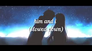 Him And İ (Slowed Down)