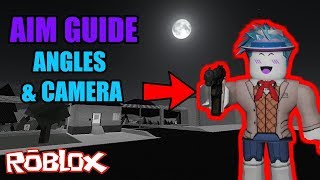 Roblox How To Aim (Pt. 3) Angling & Camera