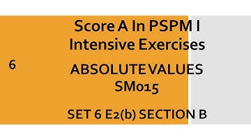 Absolute values inequalities SM015 SET6 E2(b) Section B - PSPM I