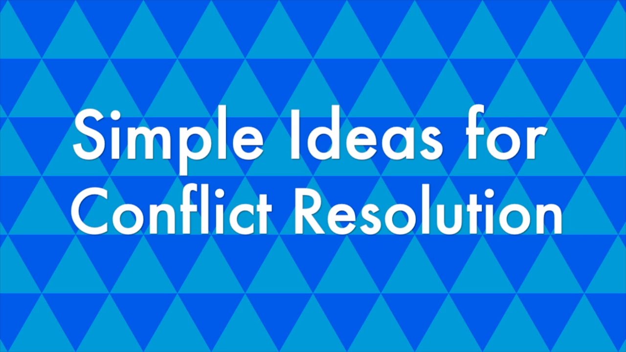 Simple Ideas for Conflict Resolution