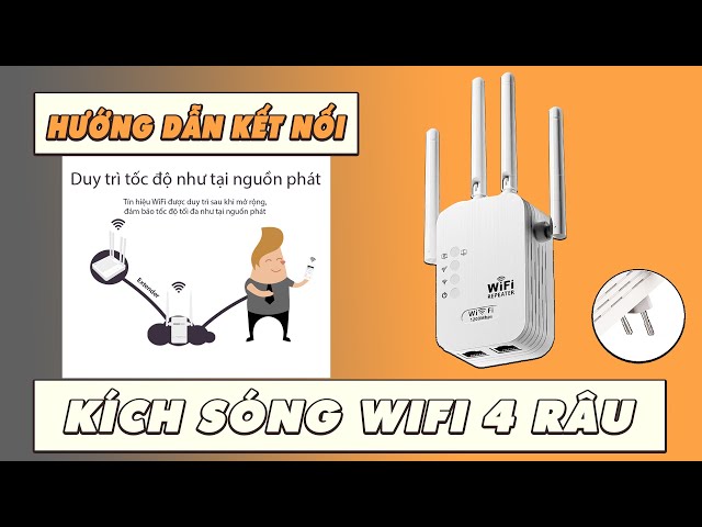 Hướng Dẫn Cài Đặt Chi Tiết Kích Sóng Wifi 4 Râu Dễ Dàng Nhanh Chóng Kết Nối Siêu Ổn Định