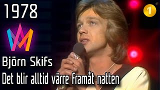 Melodifestivalen 1978 – 10. Det blir alltid värre framåt natten – Björn Skifs