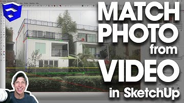 Creating a Match Photo Model FROM VIDEO IMAGES in SketchUp