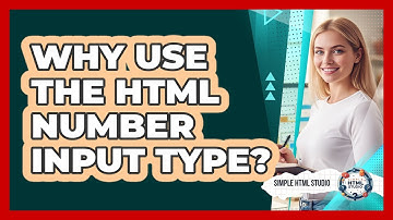 Why Use The HTML Number Input Type?