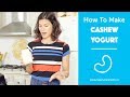 How To Make Cashew Yogurt: 8 Step To Make It Probiotic Rich (FAST)