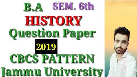 B.A Sem. 6th History Question Paper 2019 CBCS Pattern Jammu University