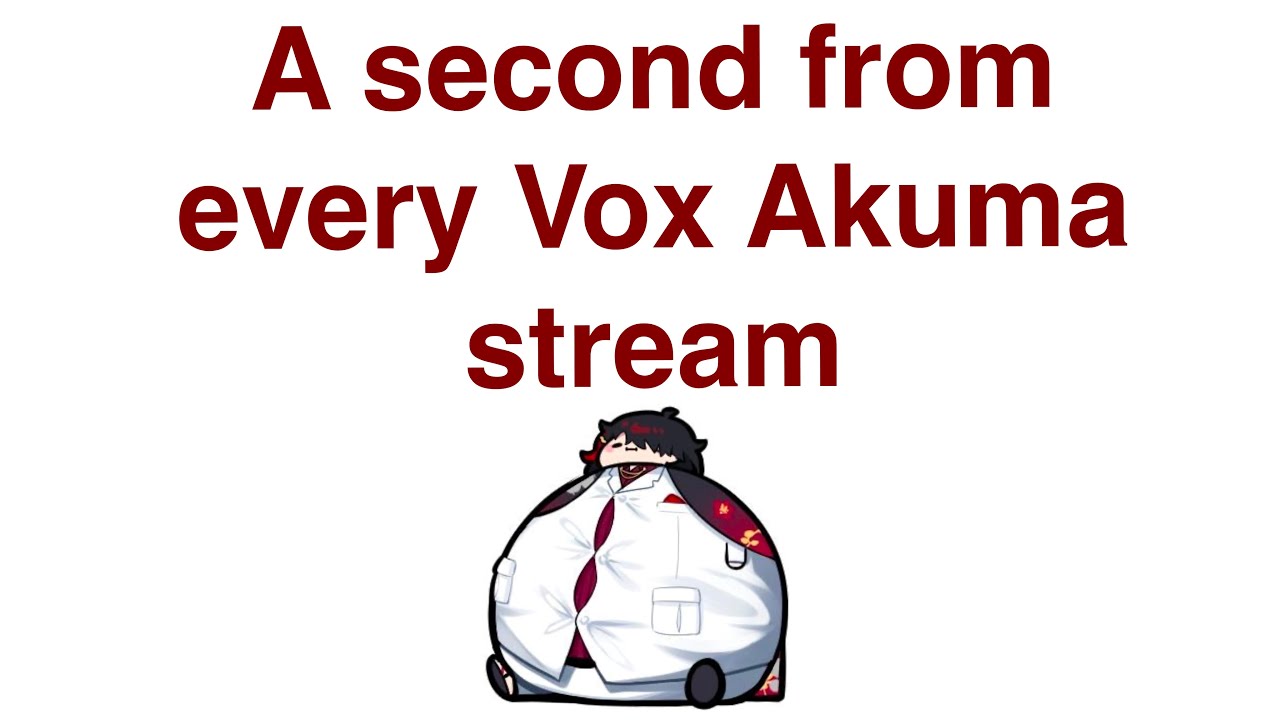 A second from every Vox Akuma stream