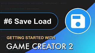 #6 Getting Started with Game Creator 2 - Save and Load