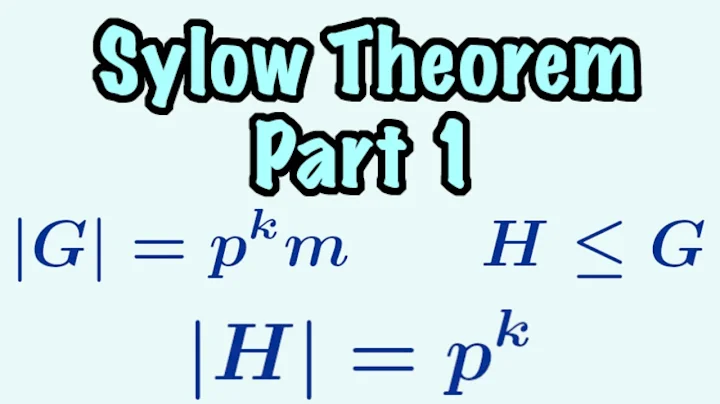 Sylow Theorem Part 1 | The Sylow Theorems - DayDayNews