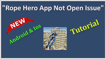 How To Fix Rope Hero App Not Open Problem Android & Ios - 2022
