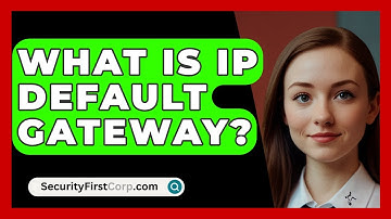 What Is IP Default Gateway? - SecurityFirstCorp.com