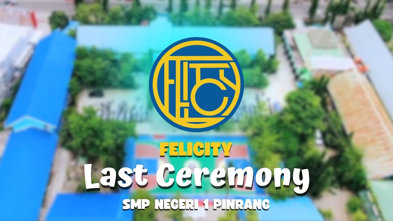 LAST CEREMONY SMP NEGERI 1 PINRANG || FELICITY 23