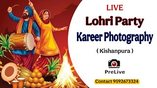 [ LIVE ] Lohri Party || Fatehbir Singh Sidhu || Video By Kareer Photography ( Kishanpura ) Moga ||