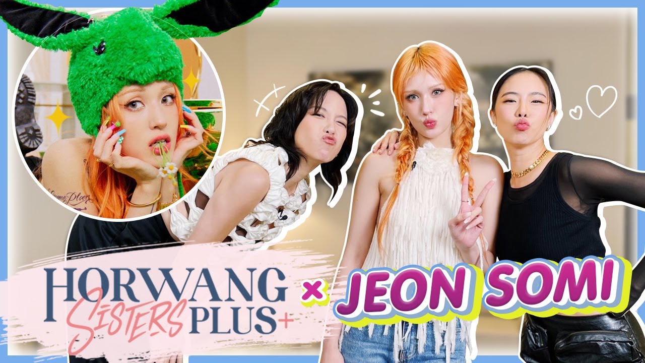 Horwang Sisters Plus x JEON SOMI