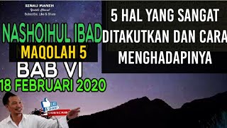 Gus Baha: Nashoihul ibad Bab 6 Maqolah 5: 5 Hal yang sangat ditakutkan dan cara menghadapinya