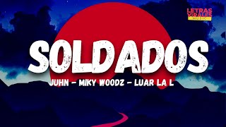 Juhn, Miky Woodz, Luar La L - Soldados (Letra/Lyrics)