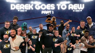 DEREK GOES BACKSTAGE AT AEW (PART 1)