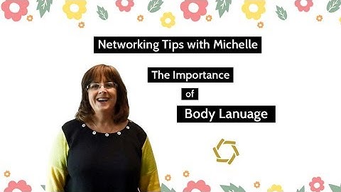 Networking Tips: The Importance of Body Language