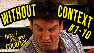 Without context #1-10 - How I Met Your Mother (25K Subscriber Special)