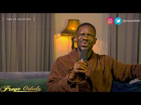 Preye Odede - TIME OF DEVOTION || HE IS A GREAT GOD