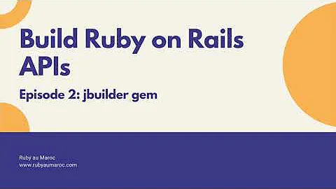 Rails API Tutorial Episode 02: Jbuilder gem