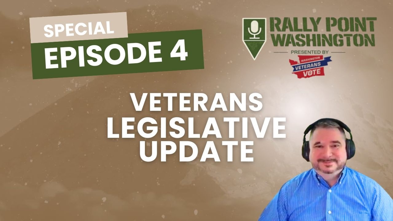 S1 | E4 Rally Point Washington: Washington Veterans Legislative Update