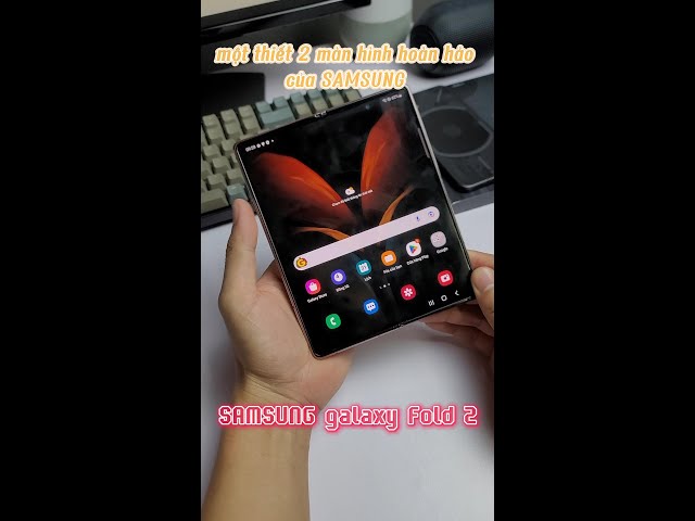 Samsung galaxy fold 2 một chiếc 2 màn hình gập hoàn hảo của SAMSUNG RAM 12GB ROM 256GB